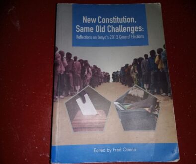 New Constitution, Same Old Challenges_Reflections on Kenya’s 2013 General Elections by Fred Otieno