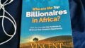 Who are the Top Billionaires in Africa_How You Can Use the problems in Africa as Your Greatest Opportunity by Vincent Ogutu